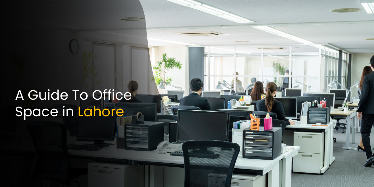 A Guide To Office Space in Lahore