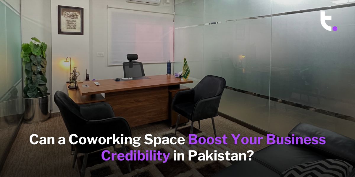 Can a Coworking Space Boost Your Business Credibility in Pakistan